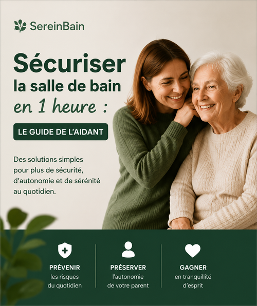 Guide — Sécuriser la salle de bain en 1 heure : le guide de l'aidant